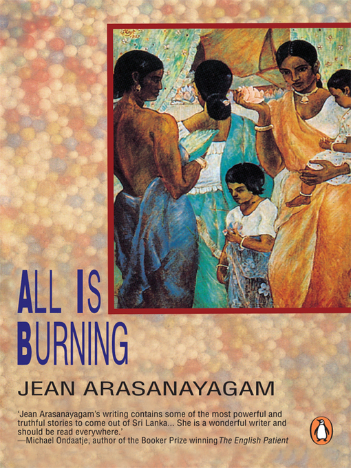 Title details for All Is Burning by Jean Arasanayagam - Available